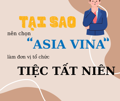 Tại sao nên chọn Asia Vina làm đơn vị tổ chức tiệc tất niên?